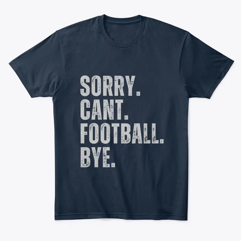 Sorry Cant Football Bye Navy Blue