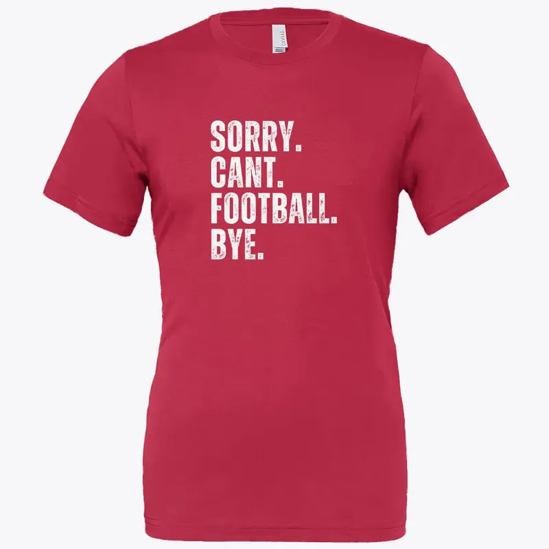 Sorry Cant Football Bye Red & White