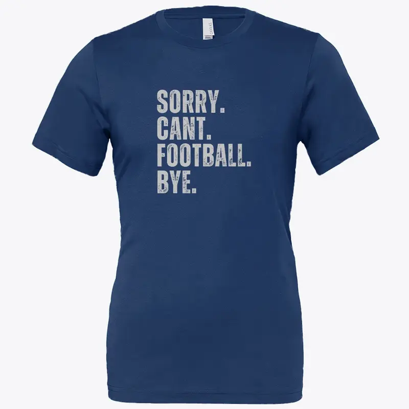 Sorry Cant Football Bye Navy Blue